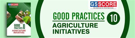 Good Practices : Agriculture Initiatives - GS SCORE