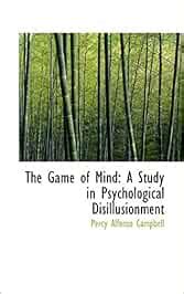 Buy The Game of Mind: A Study in Psychological Disillusionment Book ...