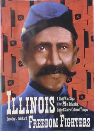Illinois Freedom Fighters: A Civil War Saga of the 29th Infantry ...