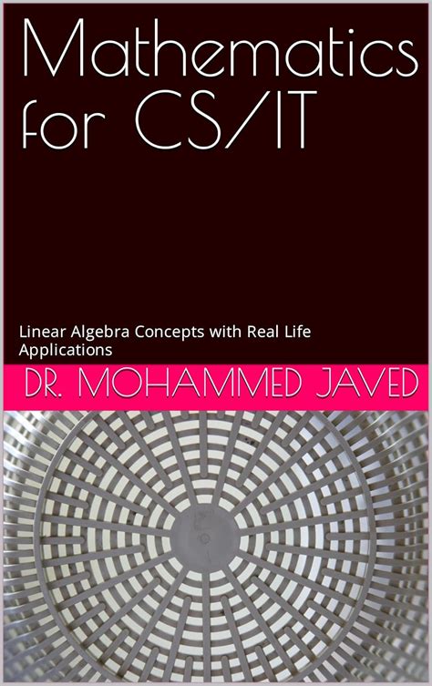Mathematics for CS / IT: Linear Algebra Concepts with Real Life ...