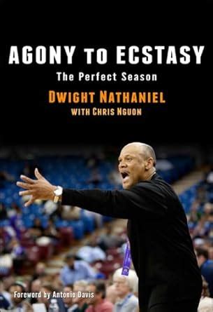 Agony to Ecstasy: The Perfect Season eBook : Nathaniel, Mr Dwight E ...