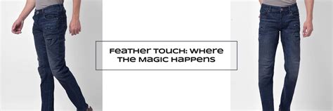 Feather Touch Jeans : Where The Magic Happens – Numero Uno