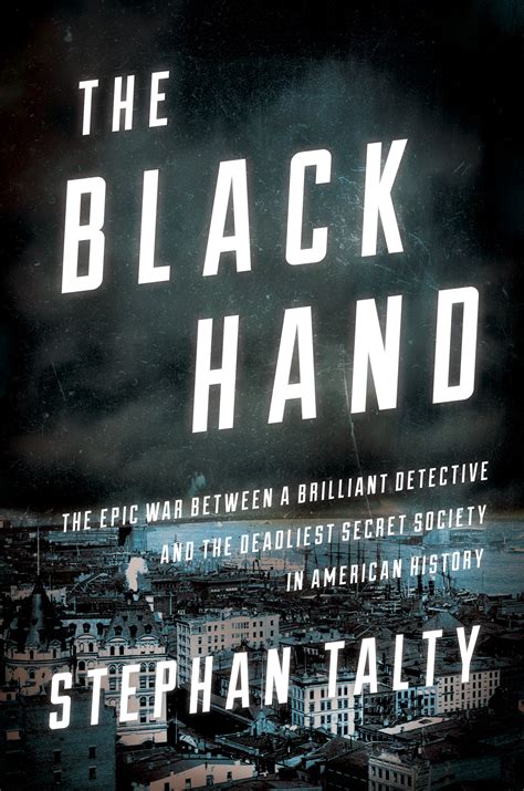 The Black Hand: The Epic War Between a Brilliant Detective and the ...
