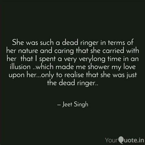 She was such a dead ringe... | Quotes & Writings by Jeet Singh | YourQuote