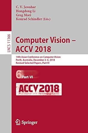 Computer Vision – ACCV 2018: 14th Asian Conference on Computer Vision ...
