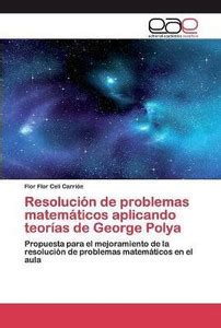 Resolucion de problemas matematicos aplicando teorias de George Polya ...