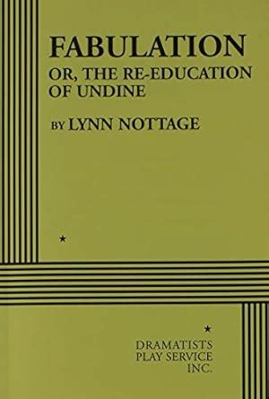 Buy Fabulation Or, the Re-education of Undine (Acting Edition for ...