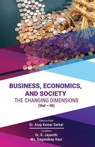 BUSINESS, ECONOMICS, AND SOCIETY - THE CHANGING DIMENSIONS (Vol – III ...