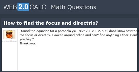View question - How to find the focus and directrix?
