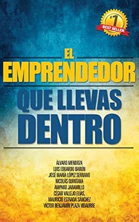 El Emprendedor que llevas dentro (Spanish Edition) eBook : Mendoza ...