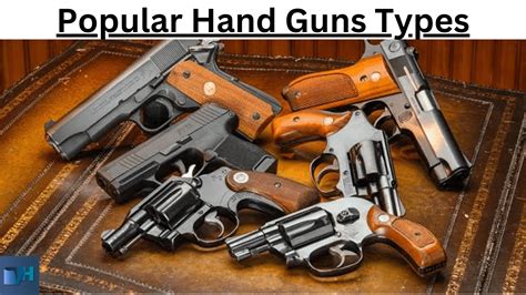 Popular Hand Guns Types (For Self Defense)