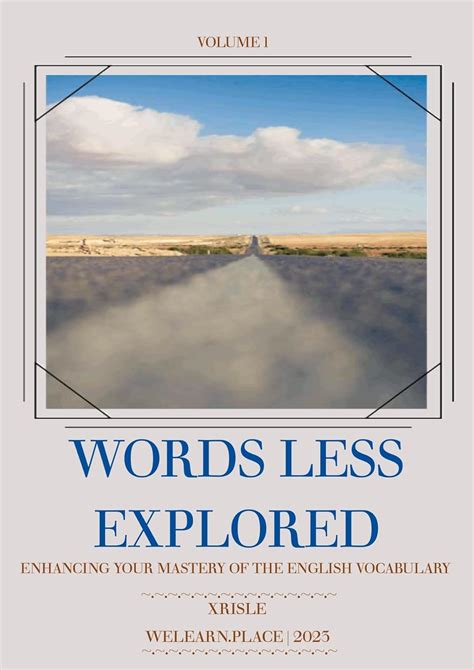 Words Less Explored: Enhancing Your Mastery of the English Vocabulary ...
