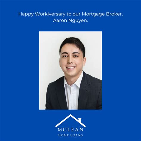 McLean Home Loans on LinkedIn: Happy first workiversary to Aaron Nguyen ...