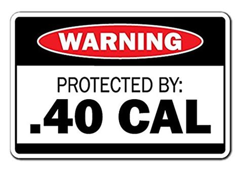 Buy Protected by .40 Cal Warning Sign Sticker Sign - Sticker Graphic ...
