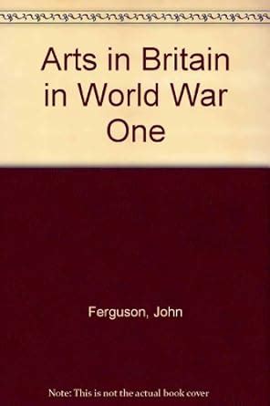 Buy Arts in Britain in World War One Book Online at Low Prices in India ...