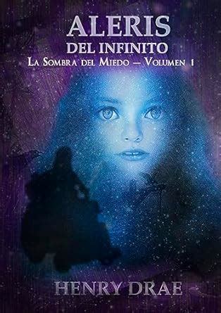 Aleris del Infinito: La Sombra del Miedo - Volumen I (Trilogía de ...