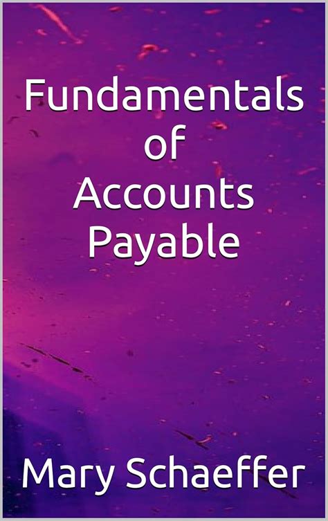 Fundamentals of Accounts Payable eBook : Schaeffer, Mary, Now, AP ...