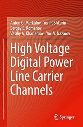 High Voltage Digital Power Line Carrier Channels : Merkulov, Anton G ...