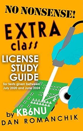 No Nonsense Extra Class License Study Guide: (for tests given between ...