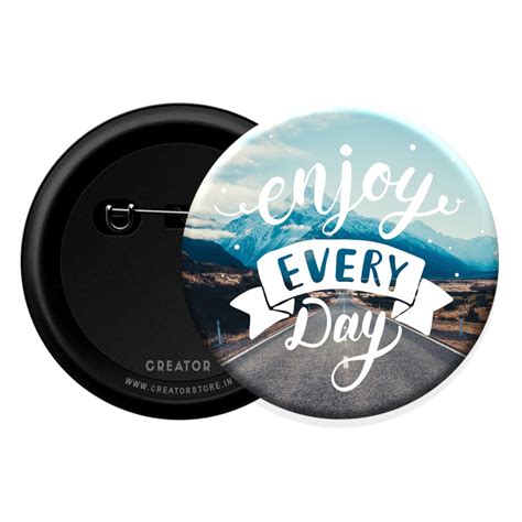 Enjoy everyday Button Badge – Creator Store