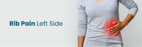 Left Side Rib Pain: Causes, Symptoms & When to Seek Help