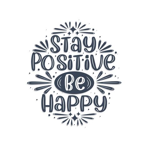Stay positive be happy, Inspirational quote lettering design. 13702147 ...