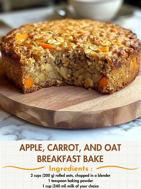 Recipe For You - Apple, Carrot, and Oat Breakfast Bake Ingredients: 2 ...
