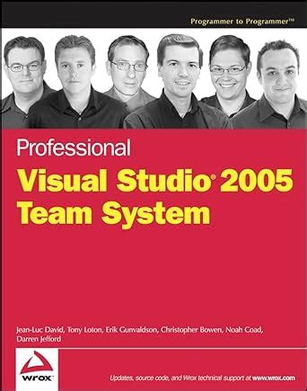Professional Visual Studio 2005 Team System : David, Jean–Luc, Loton ...