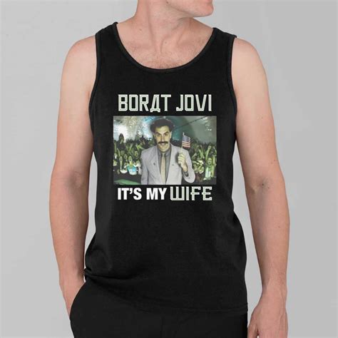 Borat Jovi It's My Wife Shirt - gullprint.com