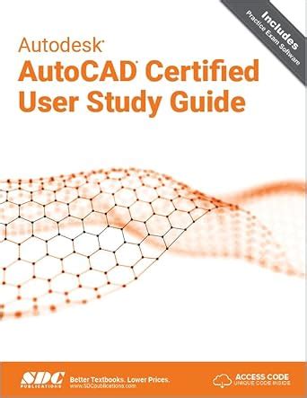 Autodesk AutoCAD Certified User Study Guide: AutoCAD 2023 Edition ...