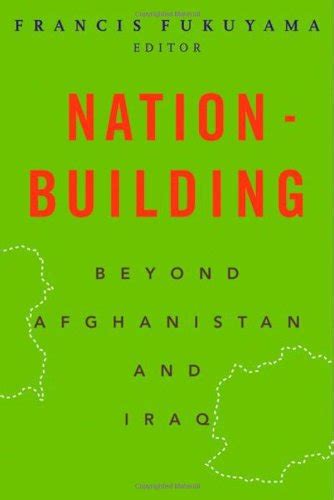 Buy Nation-Building: Beyond Afghanistan and Iraq (Forum on Constructive ...