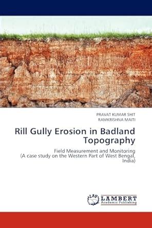 Buy Rill Gully Erosion in Badland Topography Book Online at Low Prices ...