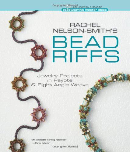 Buy Rachel Nelson-Smith's Bead Riffs: Jewelry Projects in Peyote ...
