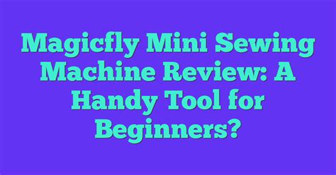 Image result for Magicfly Sewing Machine Review