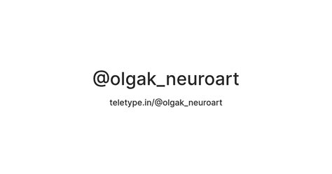 @olgak_neuroart — Teletype