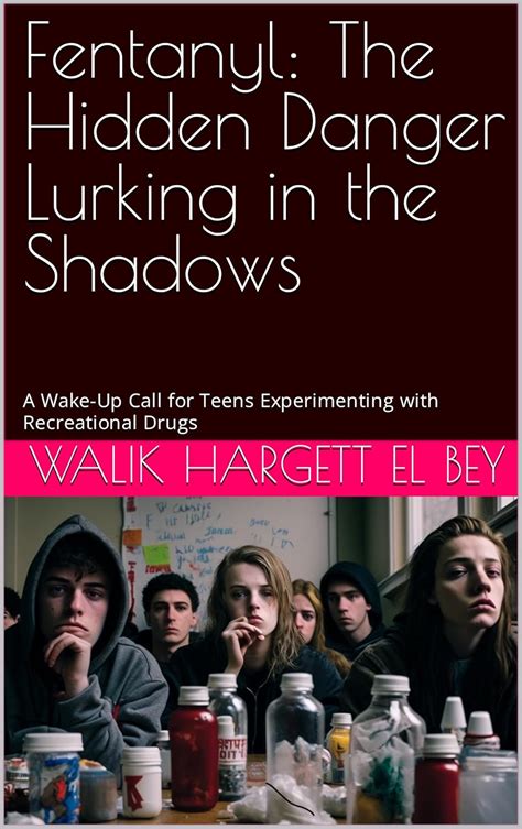 Fentanyl: The Hidden Danger Lurking in the Shadows : A Wake-Up Call for ...
