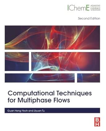 Computational Techniques for Multiphase Flows : Yeoh, Guan Heng, Tu ...