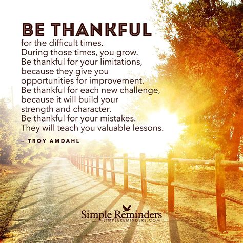 Be thankful for the difficult times by Troy Amdahl | Thankful quotes ...