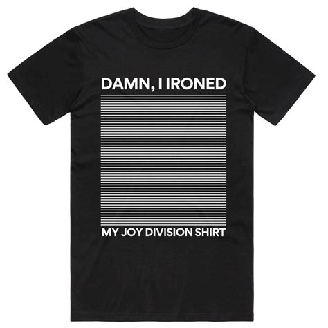 Damn I Ironed My Joy Division T-Shirt – Condom Kingdom Australia