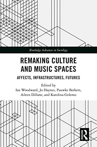 Remaking Culture and Music Spaces: Affects, Infrastructures, Futures ...