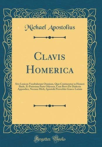 Buy Clavis Homerica: Sive Lexicon Vocabulorum Omnium, Quæ Continentur ...