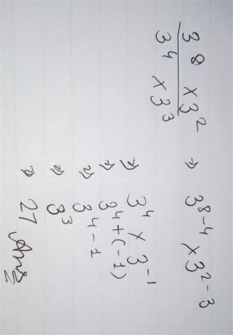 simplify 3⁸ x 3² / 3⁴ x 3³ - Brainly.in