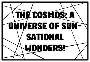 THE COSMOS: A UNIVERSE OF SUN-SATIONAL WONDERS! Grade 6 Science ...