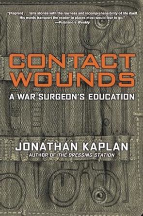 Buy Contact Wounds: A War Surgeon's Education Book Online at Low Prices ...