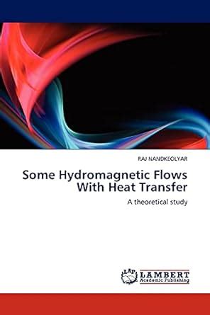 Buy Some Hydromagnetic Flows with Heat Transfer Book Online at Low ...