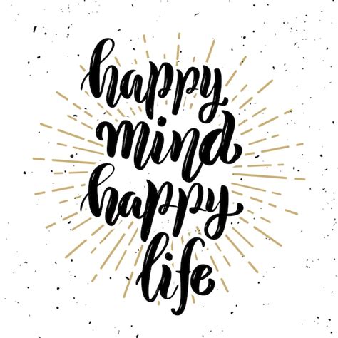 Happy mind happy life. hand lettering quote on white background ...