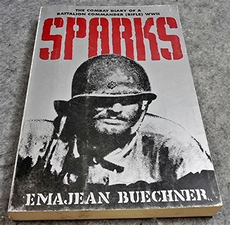 Buy Sparks: The Combat Diary of a Battalion Commander (Rifle, Wwii ...