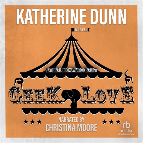 Amazon.com: Geek Love: A Novel: 9781664401907: Katherine Dunn: Books