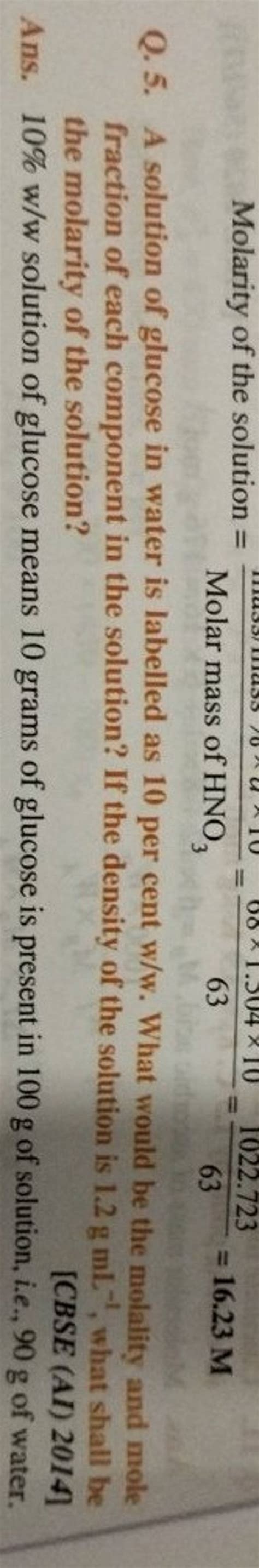 Molarity of the solution = MN Molar mass of HNO3 =6300×1.204×10 =631022..
