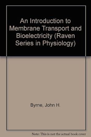 Buy An Introduction to Membrane Transport and Bioelectricity (Raven ...